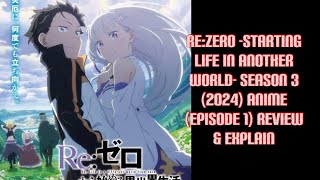 ReZERO Starting Life in Another World Season 3 2024 Anime Episode 1 Review amp explain [upl. by Loftus]