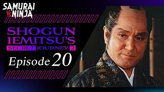 Shogun Iemitsus Secret Journey  Episode 20  Full movie  Samurai VS Ninja English Sub [upl. by Upshaw]