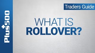 What is a Rollover Event When Trading  Plus500 Traders Guide non EU [upl. by Lacey]