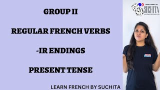 French Grammar  Les verbes IR IR verbs  2nd group  Present Tense  By Suchita 918920060461 [upl. by Nohsad]