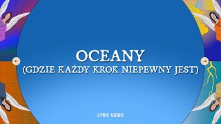 Oceany Gdzie każdy krok niepewny jest  Hillsong po Polsku  Lyric Video [upl. by Pascia]