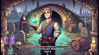 Graveyard Keeper Walkthrough Part 5 Discovering the Swamp amp Unlocking Alchemy [upl. by Erma973]