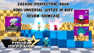 Zazashi PerfectionAqua KokuUniverse Justice 1 Buff ReviewShowcase All Star Tower Defense [upl. by Stilla610]