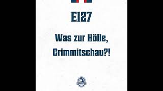 E127  Was zur Hölle Crimmitschau [upl. by Midas]