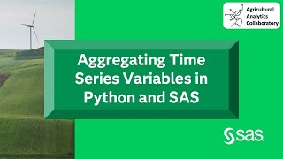 Aggregating Time Series Variables in Python and SAS [upl. by Ayamahs]