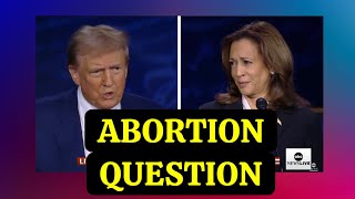 Harris Trump Debate ABORTION Question and Answer FULL CLIP [upl. by Yenaled]