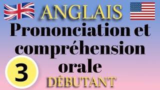 Anglais Débutant Prononciation Leçon 3 [upl. by Marthe]