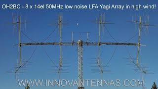 8 x 14el 50MHz LFA Yagi XPOL  OH2BC in very high winds [upl. by Gustafson236]