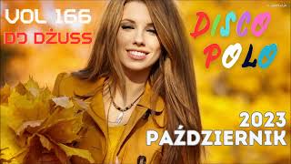 Najnowsze disco polo 🎧 Październik 2023 🎧 Składanka disco polo➠VOL 166 by DJ DŻUSS [upl. by Annayi252]