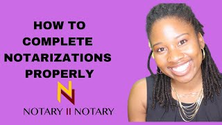 How To Complete Notarizations Properly [upl. by Nahtnaoj]