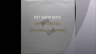 Pet Shop Boys  Opportunities Lets Make Lots Of Money Reprise [upl. by Eppie]