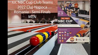 XX NBC Cup 2022 ClujNapoca Romania  Semifinals  Lanes 58 MEN [upl. by Dera935]