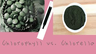 Chlorophyll vs Chlorella [upl. by Florencia890]