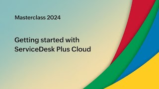 E1 Getting started with ServiceDesk Plus Cloud  Masterclass 2024 [upl. by Woods820]