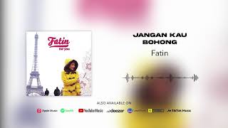 Fatin  Jangan Kau Bohong Official Audio [upl. by Artek]