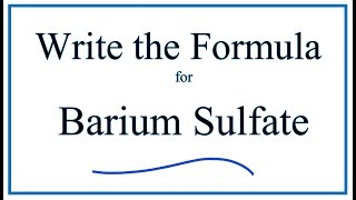 How to Write the Formula for Barium sulfate BaSO4 [upl. by Atterol773]