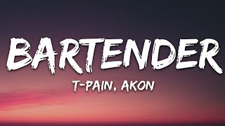 TPain  Bartender Lyrics ft Akon [upl. by Clarinda]