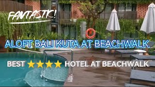 BEST 4 STAR HOTEL ALOFT BALI Kuta at Beachwalk Complete Video [upl. by Bogie]