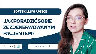 Soft skills w aptece  jak poradzić sobie ze zdenerwowanym pacjentem [upl. by Draper571]