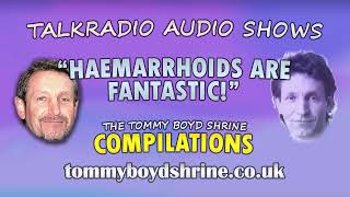 quotHaemorrhoids are Fantasticquot  Tommy Boyd Talk Radio Afternoon Show  The Tommy Boyd Shrine [upl. by Akimyt]