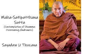 MahaSatipatthana Sutta 26  Contemplation of the Dhamma Overcoming Hindrances  Sayadaw U Thuzana [upl. by Kirk]