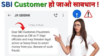 Dear SBI Customer Fraudsters may pose as CBI or IT Dept officials and may threaten legal action [upl. by Bornstein]