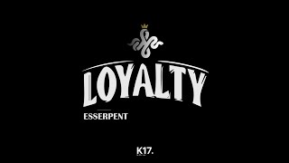 Esserpent  Loyalty  clip officiel [upl. by Wye]