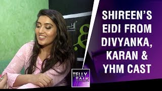 Shireen Mirza On Eid Qualities She Wants From Her Yeh hai Mohabbatein Stars And More [upl. by Adiela]