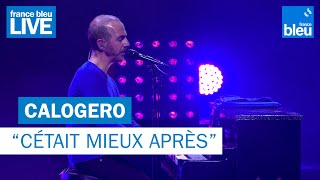 Calogero quotCétait mieux aprèsquot  France Bleu Live [upl. by Namso]