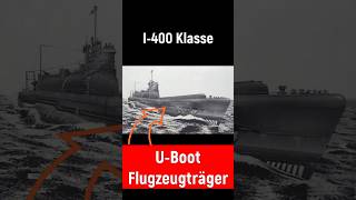 🤯 Geheimprojekt Flugzeugträger unter Wasser UBoot I400 history uboot ww2 [upl. by Naujik]