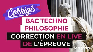 Bac 2017  Correction en LIVE de lépreuve de PHILOSOPHIE Séries Techno [upl. by Aicelf]