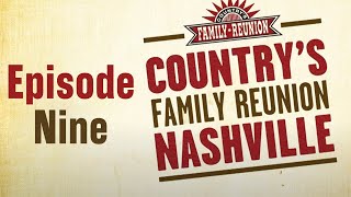 Countrys Family Reunion Nashville  Episode 9 [upl. by Schnell]