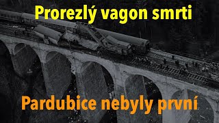 Anatomie katastrofy a prorezlý vagon smrti Pardubice nebyly první [upl. by Licastro]