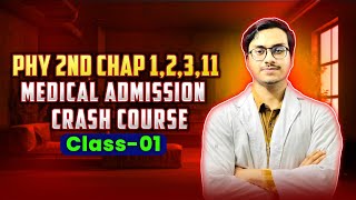 Phy 2nd Chap 12311 Medical Admission Crash Course Class01 [upl. by Adnuahsor]