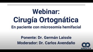 Webinar Cirugía Ortognática en paciente con Microsomia Hemifacial [upl. by Mahala]