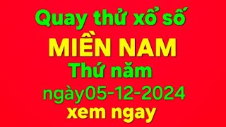 Quay thử xổ số miền nam thứ năm ngày 05 tháng 12 năm 2024quaythuxsmn [upl. by Anahtor]