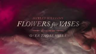 Hayley Williams  Over Those Hills Official Audio [upl. by Aramois]