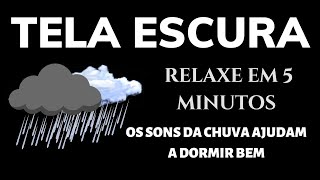 Os sons da chuva ajudam a dormir bem  RELAXE em 5 minutos [upl. by Nwad524]