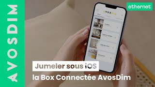 Jumeler la nouvelle Box Connectée AvosDim sous iOS – Ethernet [upl. by Kylander]