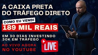 Caixa preta do tráfego direto  189k em venda com 30k em investimento em 30 dias [upl. by Miun]