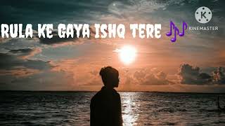 Rula ke Gaya Ishq Tera Sad song [upl. by Luedtke17]