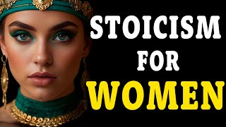 STOICISM FOR WOMEN  10 Stoic Lessons to Become a Better Woman MUST WATCH  Stoicism [upl. by Hteb877]