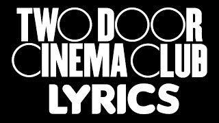 Two Door Cinema Club  What You Know  LYRICS [upl. by Gnilsia]