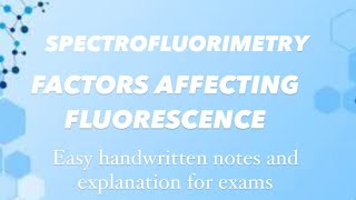 FACTORS AFFECTING FLUORESCENCE  Easy handwritten notes and explanation for exams [upl. by Nospmas]