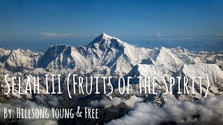 Hillsong Young amp Free  Selah III Fruits of the Spirit Lyric Video [upl. by Annenn]