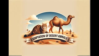 Adaptation in Desert Animals  Adaptation in animals class 4  adaptation in desert animals [upl. by Pimbley]