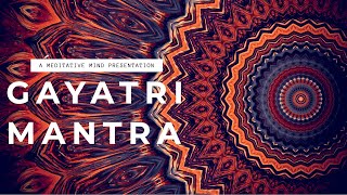 Gayatri Mantra by Meditative Mind with Lyrics [upl. by Grider819]