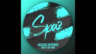 Jackers Revenge  Thats The Way Original Mix [upl. by Shantha]