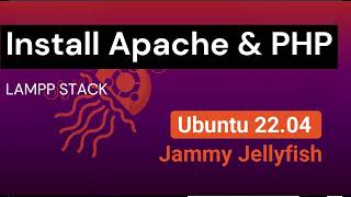 How to Install Apache PHP MySql amp PhpMyAdmin  Install amp Configure LAMP on Ubuntu 2204  Part 1 [upl. by Kent]