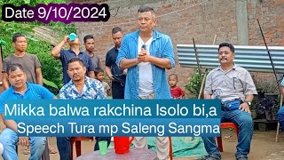 Tura Mp Saleng Sangma mikka balwa rakchina Isolo bia🙏 buga raja speech 😥 9102024 [upl. by Swanhildas]